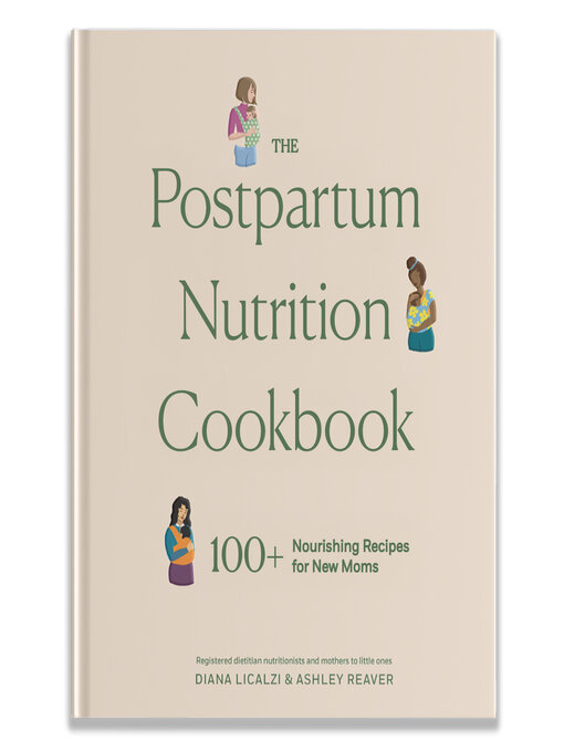 Title details for The Postpartum Nutrition Cookbook by Diana Licalzi MS, RD, CDCES - Available